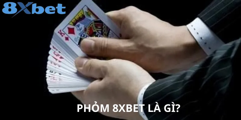 Bật mí mẹo chơi Phỏm 8xbet hiệu quả từ chuyên gia lâu năm 2 Giới thiệu Phỏm 8xbet – Luật chơi cơ bản và cách sắp xếp bài