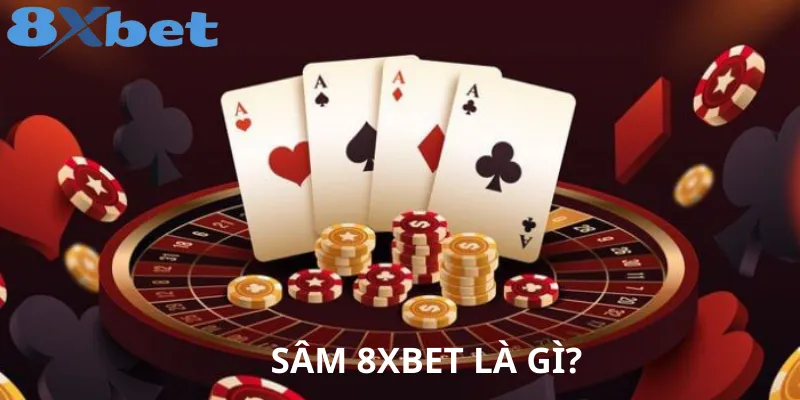 Chơi Sâm 8xbet